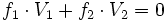 f_1 \cdot V_1 + f_2 \cdot V_2 = 0