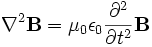 \nabla^2 \mathbf{B} = \mu_0 \epsilon_0 \frac{\partial^2}{\partial t^2} \mathbf{B}