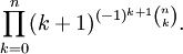 \prod_{k=0}^n (k+1)^{(-1)^{k+1}{n \choose k}}.