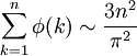 \sum_{k=1}^{n} \phi (k) \sim \frac{3n^2}{\pi^2}