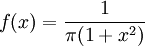 f(x) = \frac{1}{\pi (1 + x^2)}