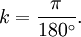 k = \frac{\pi}{180^\circ}.