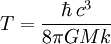 T={\hbar\,c^3\over8\pi G M k}