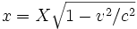 x = X \sqrt{1 - v^2/c^2}