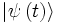 \left|\psi\left(t\right)\right\rangle