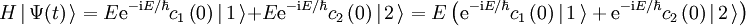 H\,|\,\Psi(t)\,\rangle =  E \mathrm{e}^{-\mathrm{i}E/\hbar} c_1\left(0\right) |\,1\,\rangle + E\mathrm{e}^{-\mathrm{i}E/\hbar} c_2\left(0\right) |\,2\,\rangle = E\left(\mathrm{e}^{-\mathrm{i}E/\hbar} c_1\left(0\right) |\,1\,\rangle + \mathrm{e}^{-\mathrm{i}E/\hbar} c_2\left(0\right) |\,2\,\rangle\right)