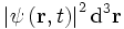 \left|\psi\left(\mathbf{r}, t\right)\right|^2 \mathrm{d}^3\mathbf{r}