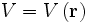 V = V\left(\mathbf{r}\right)