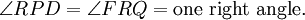 \angle RPD = \angle FRQ = \mbox{one right angle.}